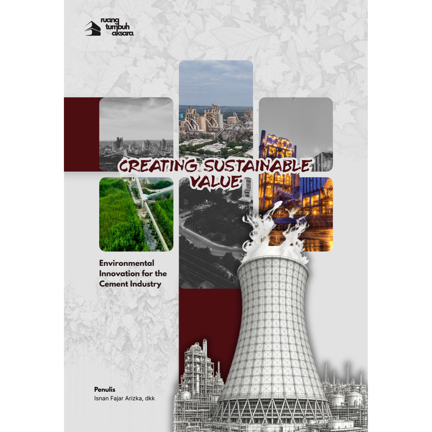 Sampul Creating Sustainable Value: Environmental Innovation for the Cement Industry karya Isnan Fajar Arizka, Abdul Kadir, Gunawan Indaputra, Winarto, Alfina Rahmawati