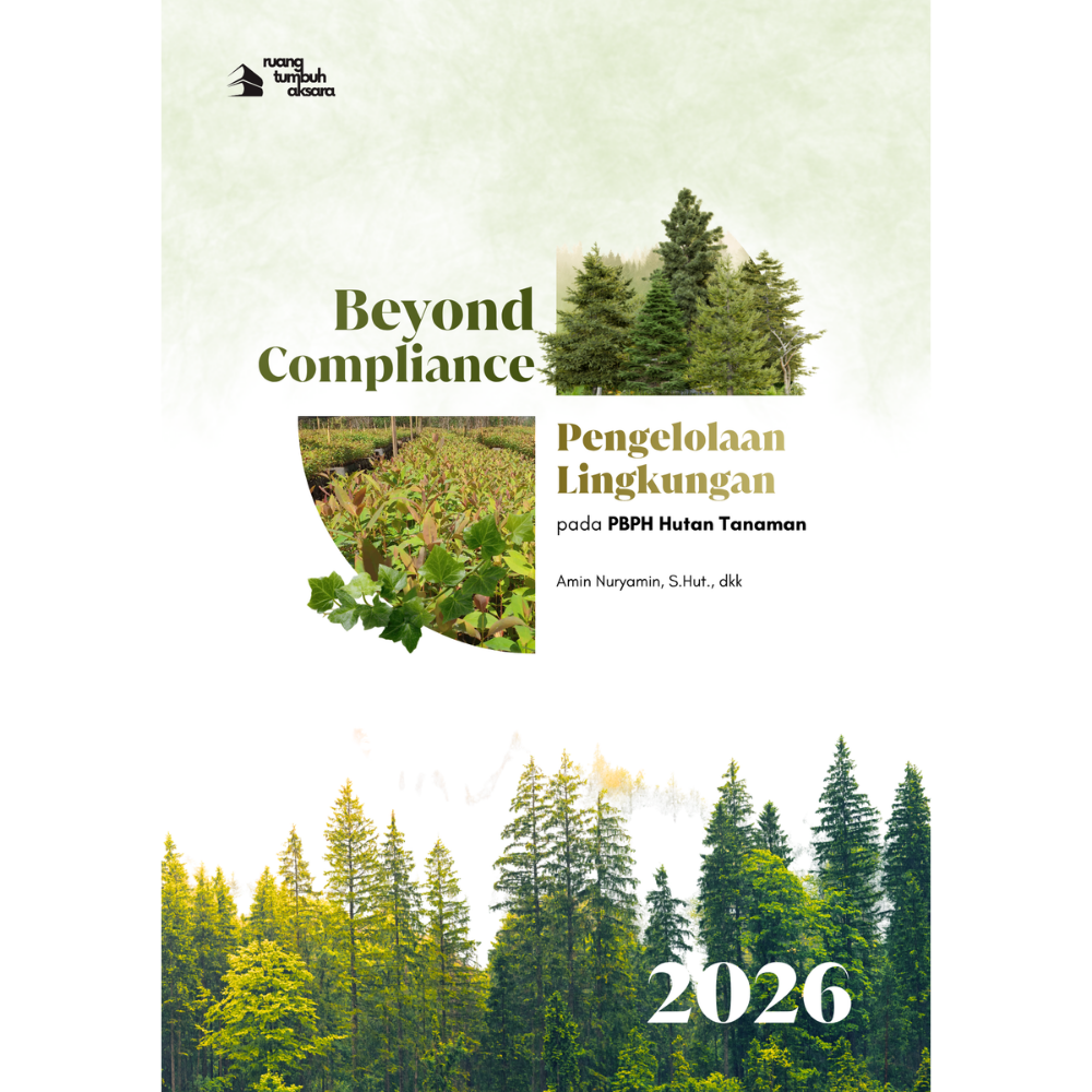 Sampul Beyond Compliance: Pengelolaan Lingkungan pada PBPH Hutan Tanaman karya Amin Nuryamin, S.Hut., Deny Ferdison, S.P., Misliyana, S.Hut., Leo Agustian, S.T.