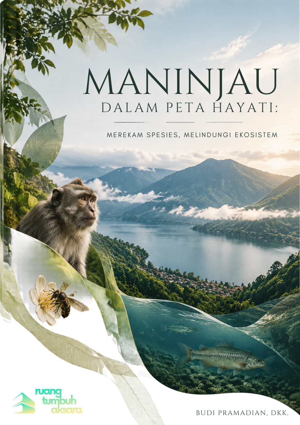Sampul MANINJAU DALAM PETA HAYATI: MEREKAM SPESIES, MELINDUNGI EKOSISTEM karya Budi Murianto, Ahmad Muttaqim, Budi Pramadian, Sepri Fajriadi, Chindy Shintya Putri